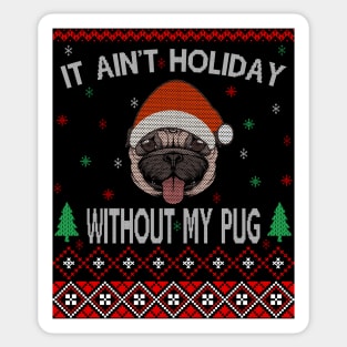 It Ain't Holiday without My Pug Sticker